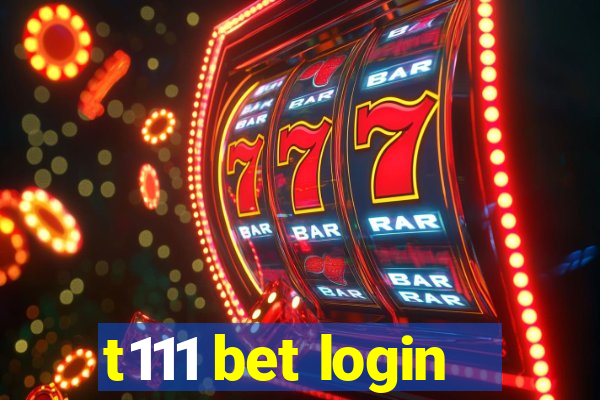 t111 bet login